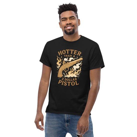 Hotter Than $2 Pistol Unisex classic tee